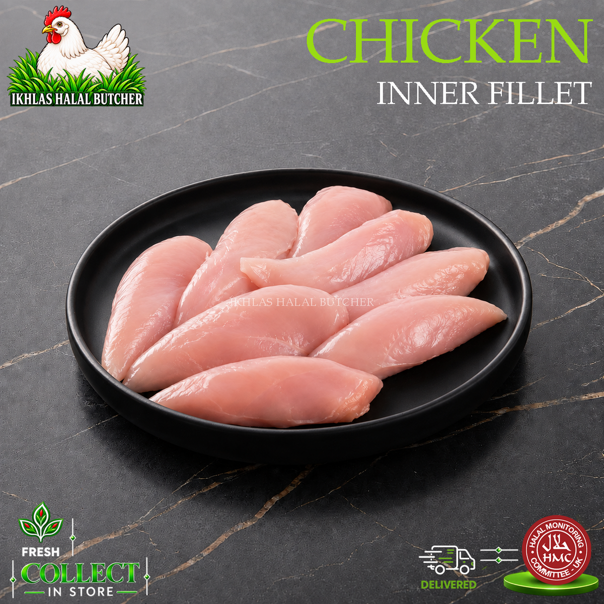 Raw chicken inner fillets arranged on a black plate over a dark marble-like surface, with the text 'CHICKEN INNER FILLET' at the top and 'Ikhlas Halal Butcher' branding at the top left. A 'Fresh Collect In Store' badge appears at bottom left, and a delivery/assurance graphic appears at bottom right.