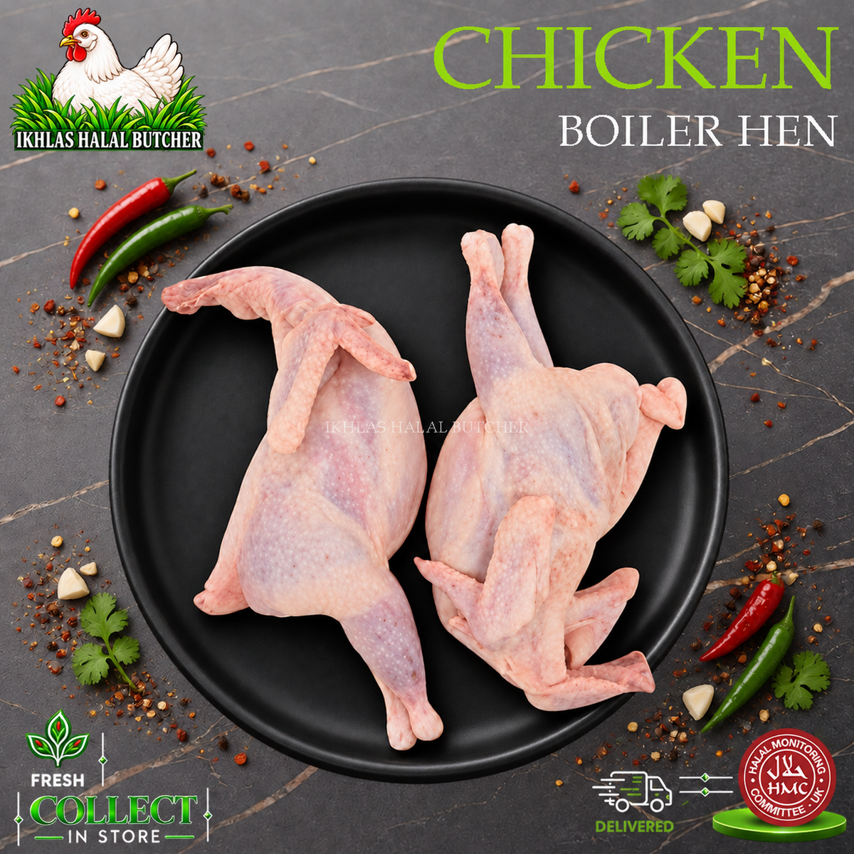 Two raw whole chickens placed on a black plate, surrounded by red and green chilies, garlic cloves, parsley, and spices on a dark stone surface. Large text reads 'CHICKEN BOILER HEN,' with the Ikhlas Halal Butcher logo at top left and delivery/quality badges at the bottom.