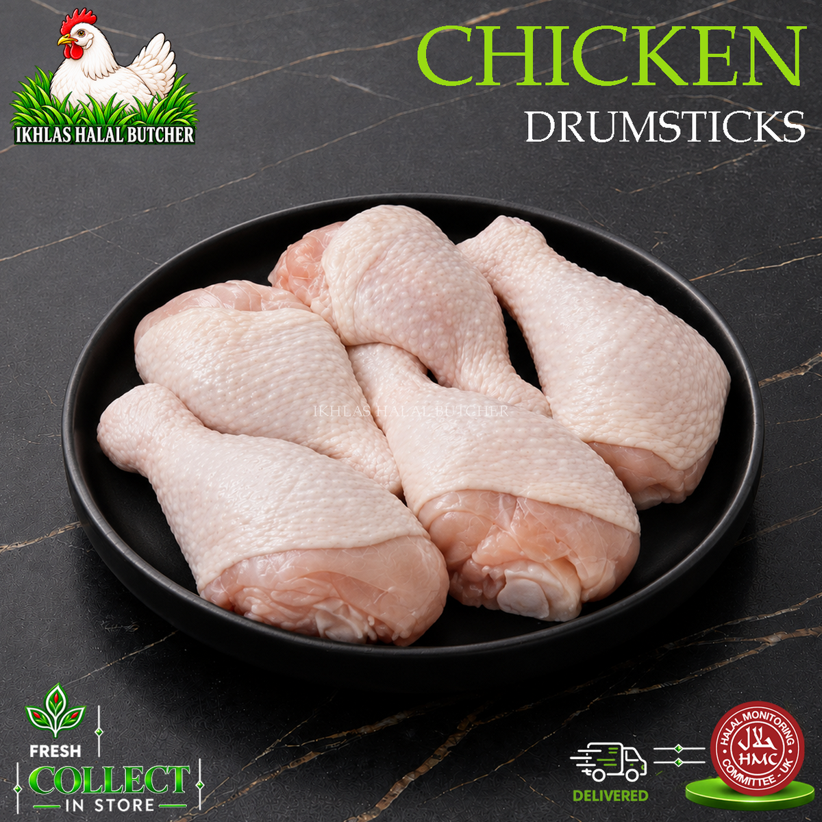 Raw chicken drumsticks arranged on a black plate against a dark marble-style background, with the text 'CHICKEN DRUMSTICKS' at the top. Brand logos for 'Ikhlas Halal Butcher' and 'Collect in Store' appear at the bottom corners.