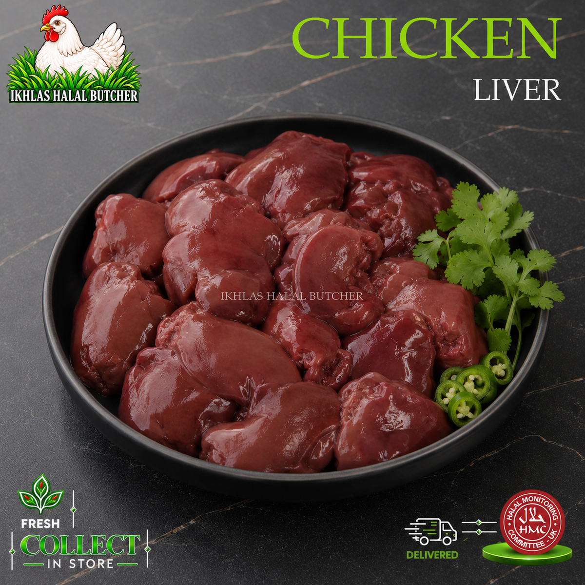 Raw chicken liver pieces in a black bowl with cilantro and sliced green chilies, on a dark marble background. Large text reads 'CHICKEN LIVER' and the Ikhlas Halal Butcher logo and 'Fresh Collect in Store' and 'Delivered' badges are visible.