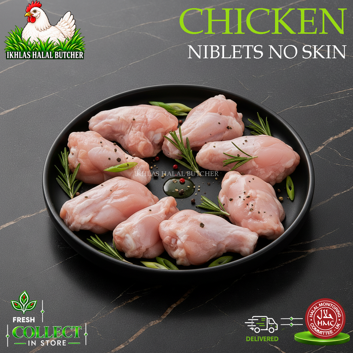 Raw chicken nuggets with rosemary and green onions on a black plate, with text overlays reading 'CHICKEN NIBLETS NO SKIN' and 'IKHLAS HALAL BUTCHER' on a dark marble background.