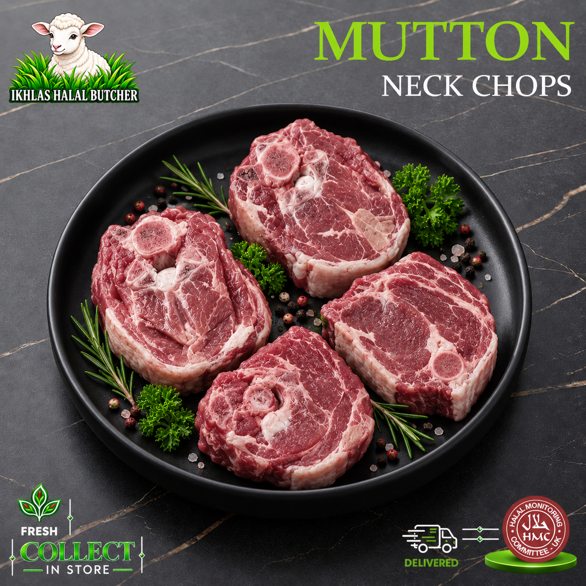 Four raw mutton neck chops arranged on a black plate with rosemary, parsley, and peppercorns, on a dark marble surface. Large text reads 'MUTTON NECK CHOPS,' with the Ikhlas Halal Butcher logo at top left and delivery/quality badges at bottom.