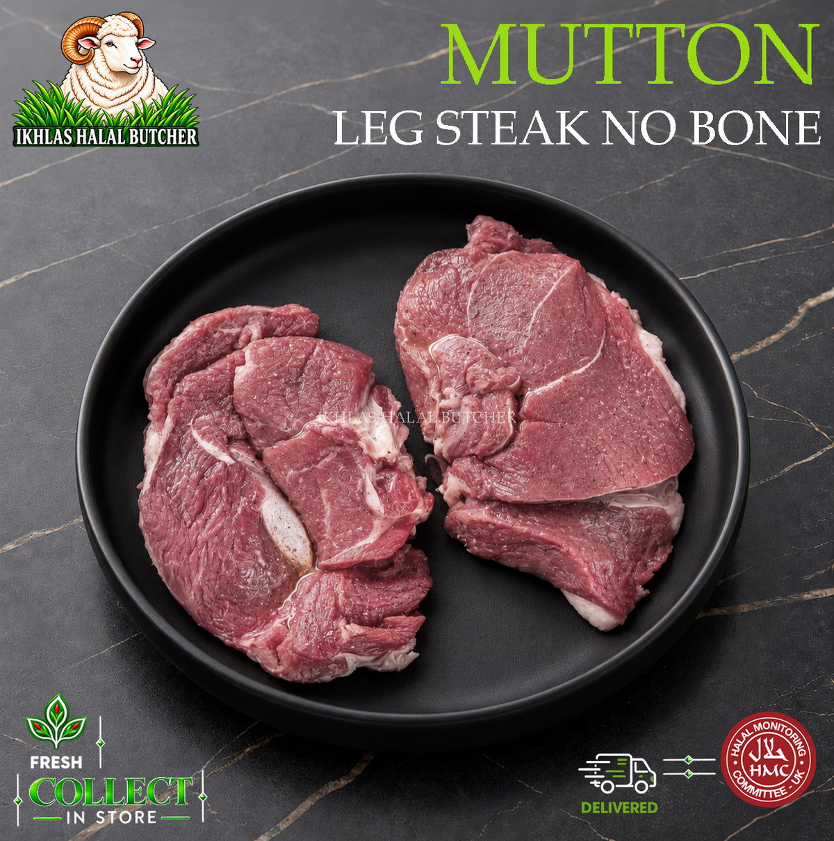 Two raw mutton leg steak cuts with no bone, displayed on a black plate against a dark marble background. The image features branding for 'Ikhlas Halal Butcher' and promotional badges for 'Fresh Collect in Store' and 'NSA Certified'.